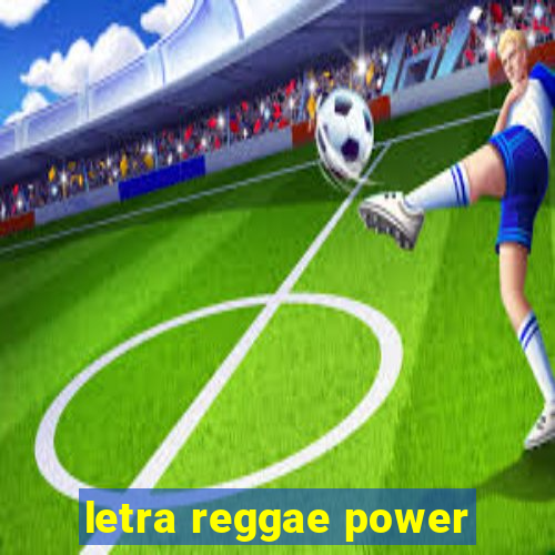 letra reggae power